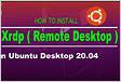 How to Install Xrdp Server Remote Desktop on Ubuntu